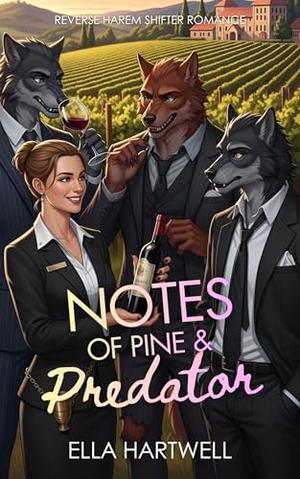 Notes of Pine & Predator: Reverse Harem Shifter Romance by Ella Hartwell
