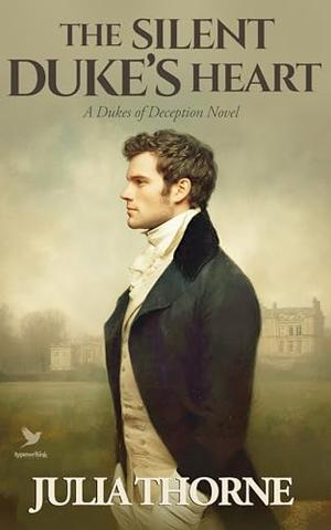The Silent Duke’s Heart: A Historical Regency Romance Novel (Dukes of Deception #2)