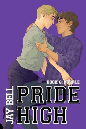 Pride High : Book 6 - Purple by Jay Bell