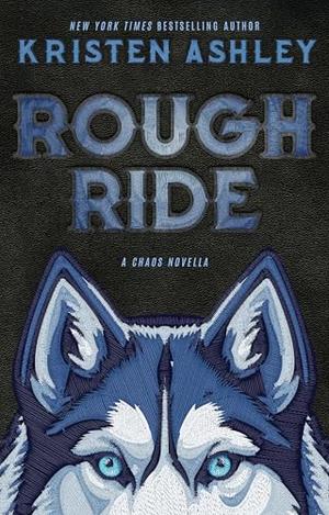 Rough Ride: A Chaos Novella by Kristen Ashley