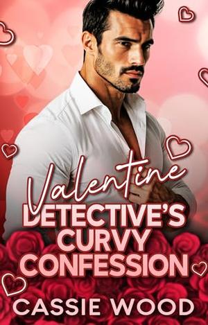 Valentine Detective's Curvy Confession (Valentine Heat Chronicles #8)