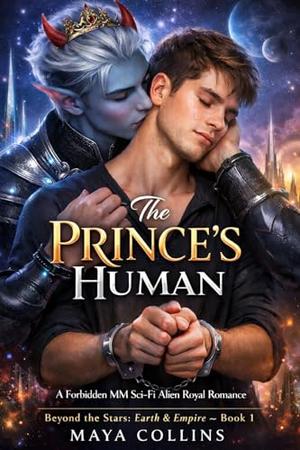 The Prince’s Human: A Forbidden MM Sci-Fi Alien Royal Romance by Maya Collins