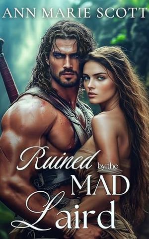 Ruined by the Mad Laird: A Scottish Medieval Historical Romance Novel (Highland Bride Hunt #5)