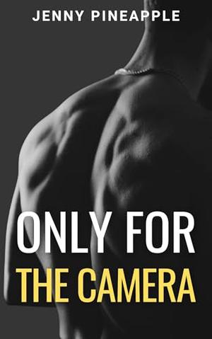 Only for the Camera: MM Spicy Romance Novella (Station Thirteen #4)