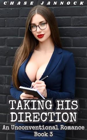 Taking His Direction: An Unconventional Romance, Book 3 by Chase Jannock