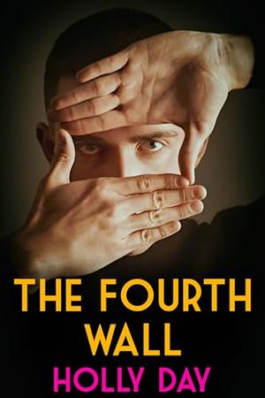 The Fourth Wall by Holly Day
