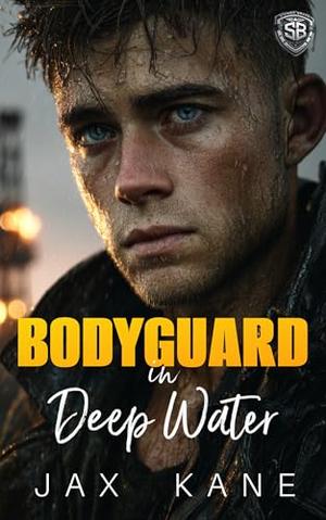 Bodyguard in Deep Water: A Forced Proximity Strangers to Lovers Romantic Suspense (Sierra Bravo Security #8)