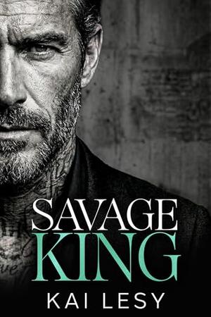 Savage King by Kai Lesy