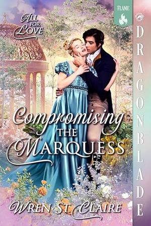 Compromising the Marquess: Regency Historical Romance (All for Love #4)