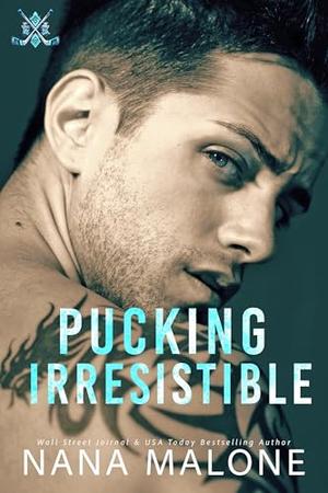 Pucking Irresistible  by Nana Malone