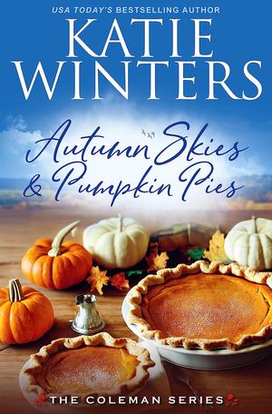 Autumn Skies & Pumpkin Pies (Coleman #5)