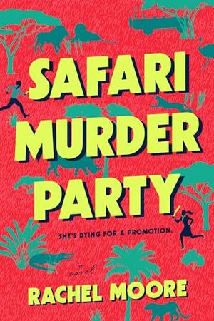 Safari Murder Party by Rachel Moore