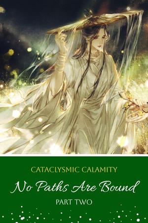 No Paths Are Bound: Part Two by Cataclysmic_Calamity