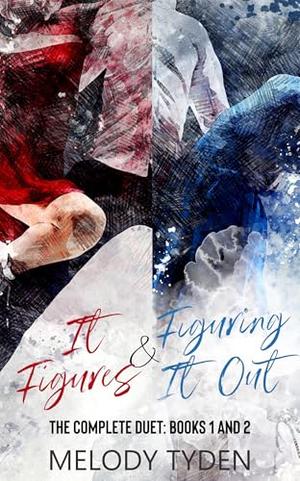 It Figures and Figuring It Out: The Complete Duet: Books 1 and 2 by Melody Tyden