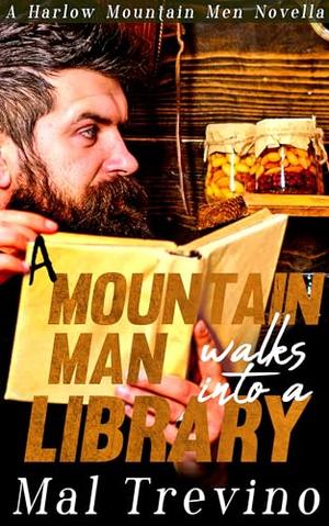 A Mountain Man Walks into a Library by Mal Trevino
