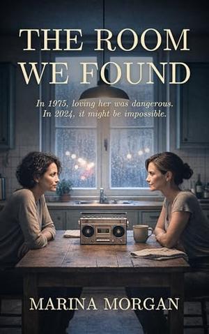 THE ROOM WE FOUND: A Slow Burn Sapphic Time Travel Romance by Marina Morgan