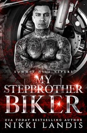 My Stepbrother Biker: Summit Hill Vipers by Nikki Landis