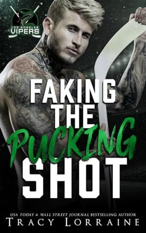 Faking the Pucking Shot: A Surprise Pregnancy Hockey Romance by Tracy Lorraine