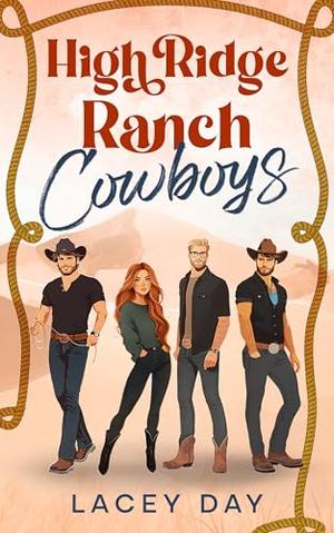 High Ridge Ranch Cowboys: A Spicy Small Town Reverse Harem Romance by Lacey Day