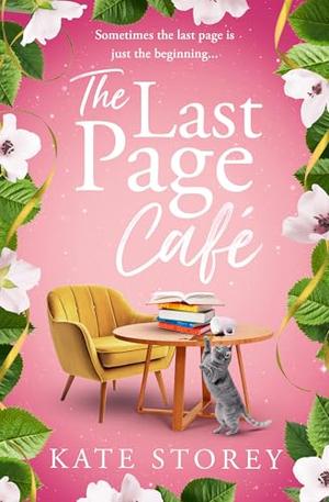 The Last Page Cafe: The most charming and uplifting novel of 2026, perfect for fans of Evie Woods, Pip Williams and Fern Britton by Kate Storey