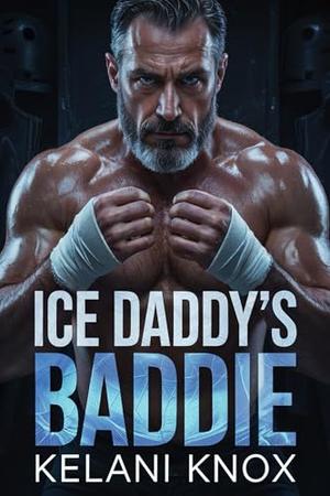 Ice Daddy's Baddie by Kelani Knox