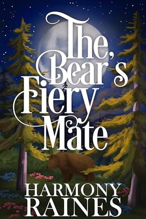 The Bear's Fiery Mate by Harmony Raines