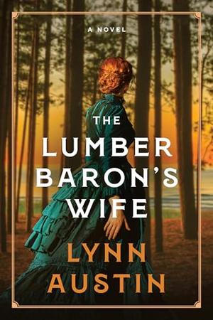 The Lumber Baron's Wife by Lynn Austin
