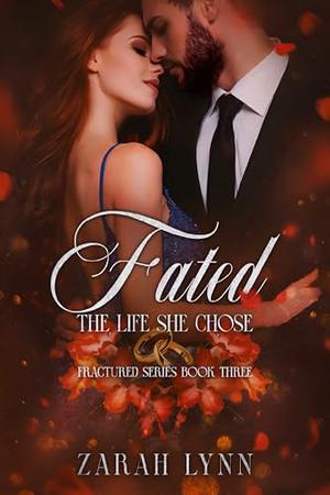 Fated: The Life She Chose (A Second Chance at Love Romance) (Fractured #3)