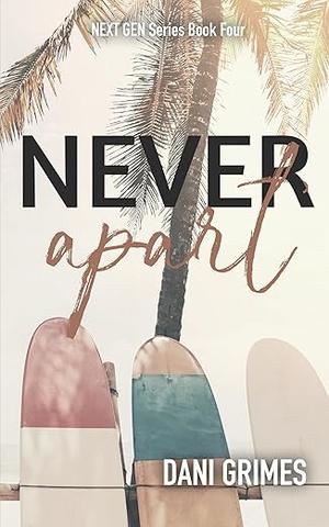 Never Apart by Dani Grimes