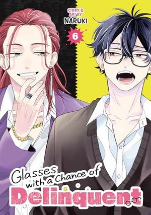 Glasses with a Chance of Delinquent Vol. 6 by Naruki