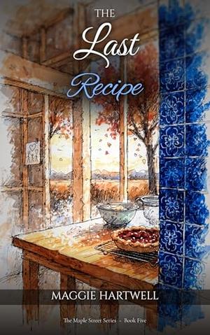 The Last Recipe by Maggie Hartwell