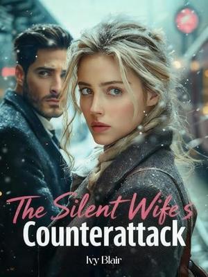 The Silent Wife's Counterattack: Billionaire Divorce Second Chance Romance Book 5 by Ivy Blair