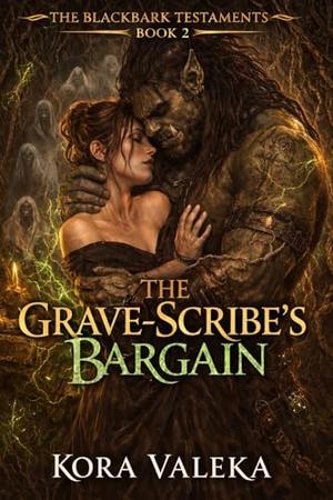 The Grave-Scribe's Bargain by Kora Valeka