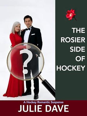 The Rosier Side of Hockey: A Hockey Romantic Suspense by Julie Dave, Fullen Angelle