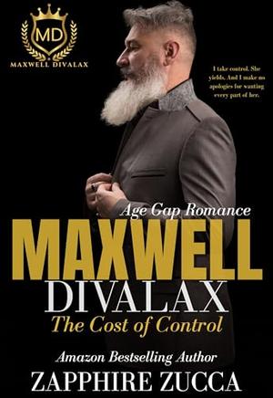 MAXWELL DIVALAX: The Cost of Control by Zapphire Zucca