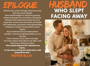 The Husband Who Slept Facing Away: When Silence Almost Broke Their Marriage—A Deep Emotional Story of Love, Regret, Parenthood, and Second Chances by Author Alley
