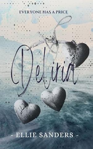 Deliria - A Dark Psychological Romance : HARD VERSION by Ellie Sanders