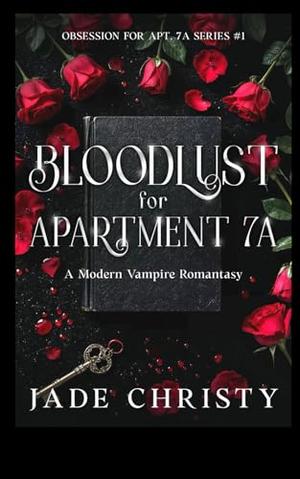 Bloodlust for Apartment 7A by Jade Christy