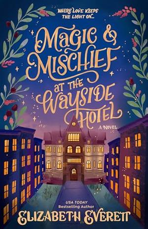 Magic and Mischief at the Wayside Hotel by Elizabeth Everett