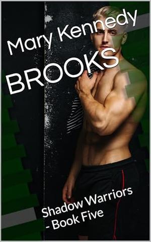 BROOKS: Shadow Warriors - Book Five by Mary Kennedy