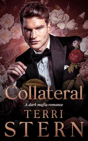 Collateral: A Dark Mafia Romance by Terri Stern