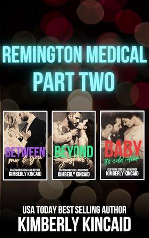 Remington Medical Box Set Part Two by Kimberly Kincaid