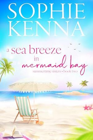 A Sea Breeze in Mermaid Bay by Sophie Kenna