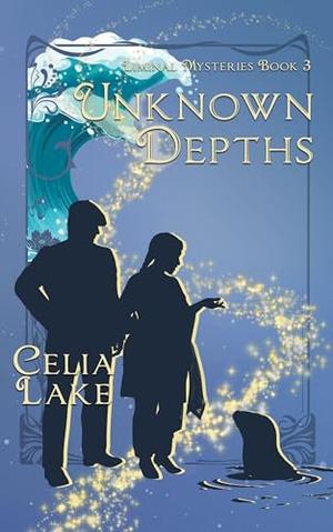 Unknown Depths by Celia Lake