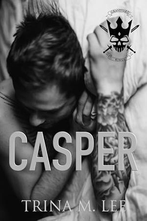 Casper: A Dark College Romance (Graveyard Kings #3)