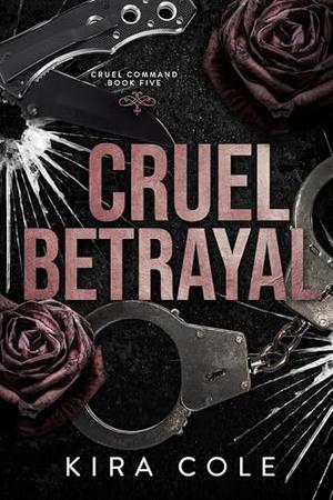 Cruel Betrayal (Cruel Command #5)