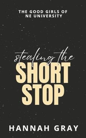 Stealing The Shortstop (The Good Girls of NE University #3)