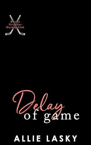 Delay of Game (Boston Grizzlies Hockey Club #7)