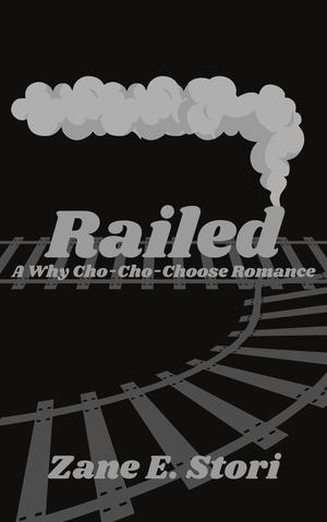 Railed by Zane E. Stori