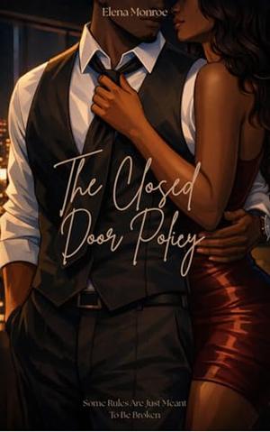 The Closed Door Policy by Elena Monroe